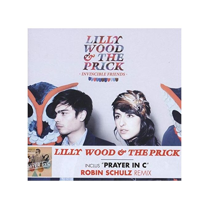Lilly Wood and The Prick Invincible Friends CD Audio Bonus Edition Pop Folk 16 Tracce Prayer in C Robin Schulz Remix