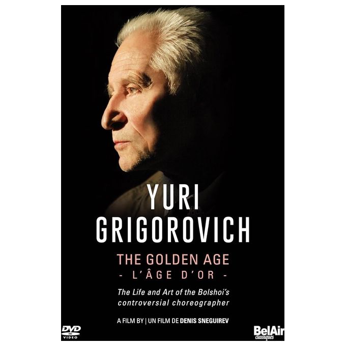 Bel Air Classiques DVD Yuri Grigorovich The Golden Age Documentario Balletto Sovietico Denis Sneguirev 90 min Dolby Digital 5.1