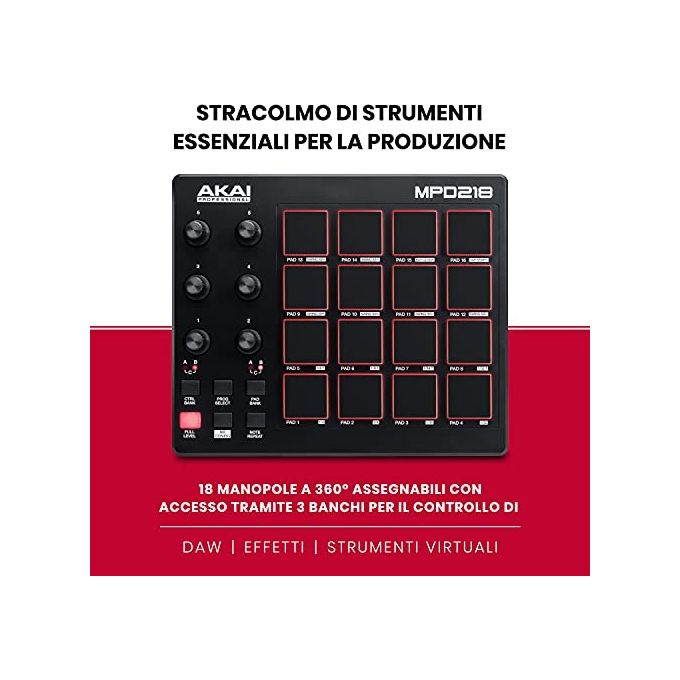 Akai Pro MPD218 Controller Midi Usb con 16x3 Pad MPC 6x3 Manopole + Ableton Live Lite MPC Essential e Strumenti Virtuali SONiVOX